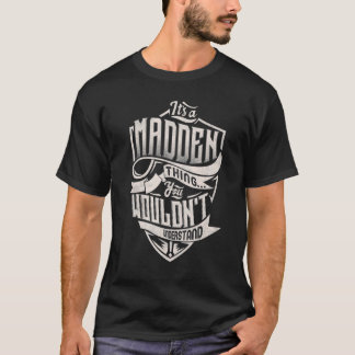 Camiseta É uma coisa MADDEN que você não entenderia.