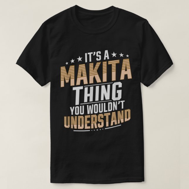 Camiseta É uma coisa Makita que você não entenderia pessoal (Frente do Design)