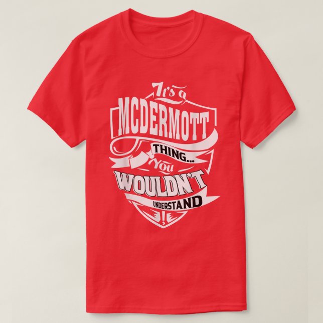 Camiseta É uma coisa MCDERMOTT. (Frente do Design)