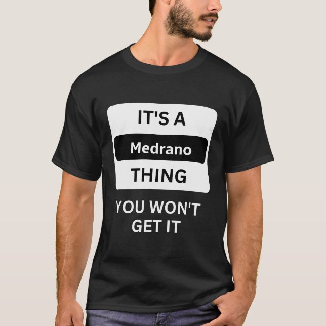 Camiseta É Uma Coisa Medrano Que Você Não Entenderá Fami (Frente)