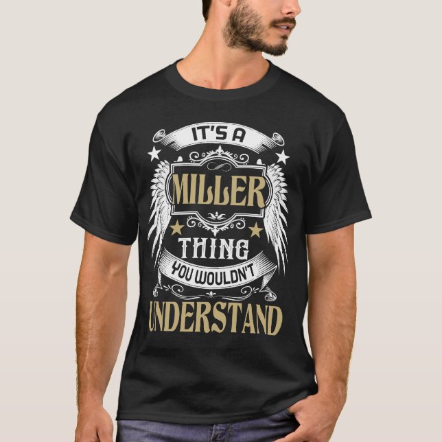 Camiseta É uma coisa MILLER que você não entenderia o nome (Frente)
