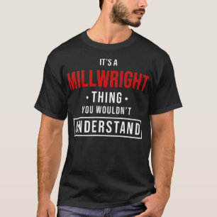 Camiseta É uma coisa milwright que você não entenderia P