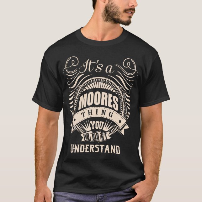 Camiseta É uma coisa MOORES que você não entenderia (Frente)