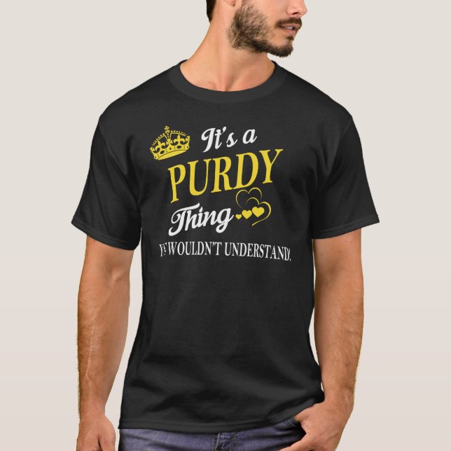 Camiseta É uma coisa PURDY que você não entenderia (Frente)