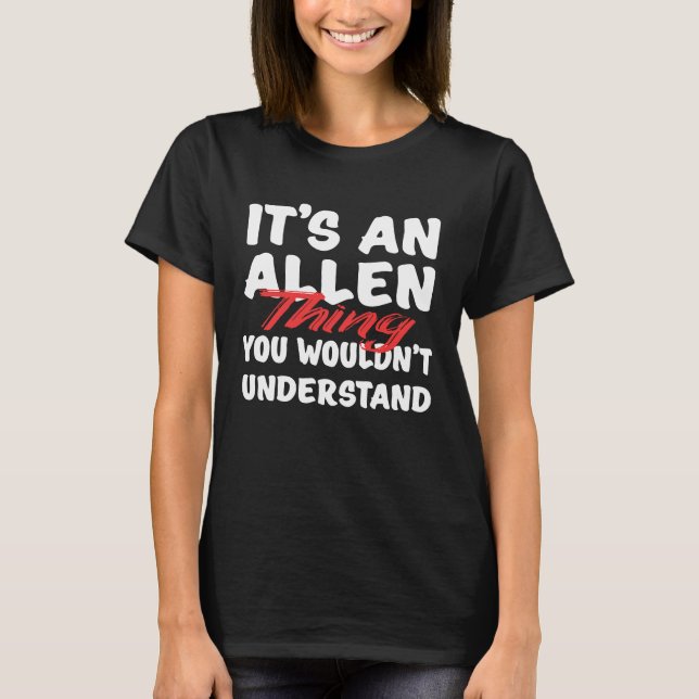 Camiseta É uma coisa que você não entenderia Allen (Frente)