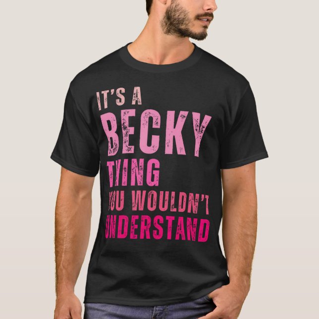 Camiseta É Uma Coisa Que Você Não Entenderia Becky V (Frente)