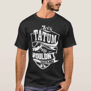 Camiseta É uma coisa TATUM que você não entenderia
