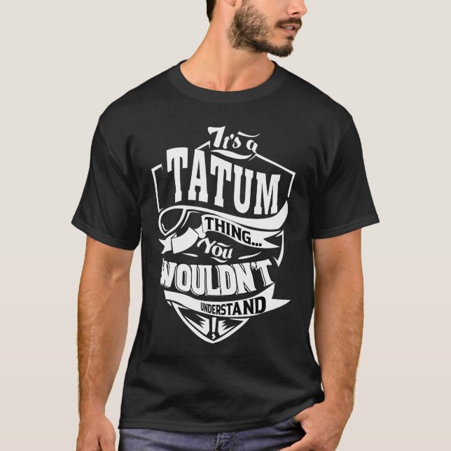 Camiseta É uma coisa TATUM que você não entenderia (Frente)
