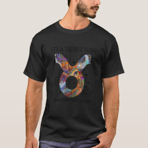 Camiseta É uma coisa Taurus que você não entenderia Zodiac