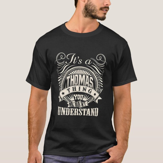Camiseta É Uma Coisa Thomas Que Você Não Entenderia Thomas (Frente)