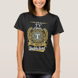 Camiseta É Uma Coisa Ty Que Você Não Pode Entender