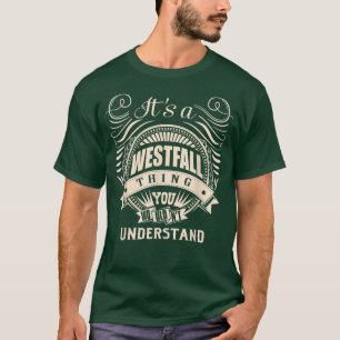Camiseta É uma coisa WESTFALL que você não entenderia.