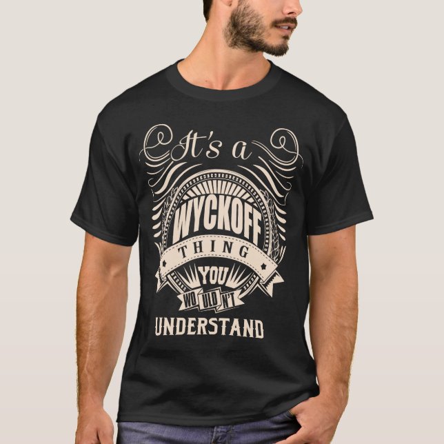 Camiseta É uma coisa WYCKOFF que você não entenderia (Frente)