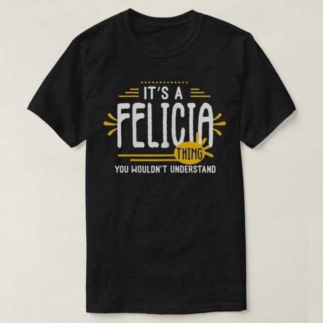 Camiseta É uma Felicia Coisa Engraçada Mulheres Primeiro No (Frente do Design)