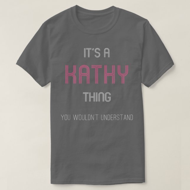 Camiseta É uma Kathy Coisa Engraçada Nome Personalizado  (Frente do Design)