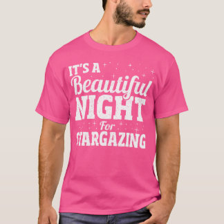 Camiseta É Uma Noite Linda Para Observador De Estrelas Obse