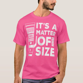 Camiseta É Uma Questão De Tamanho Câmera Lente Telefoto Fot