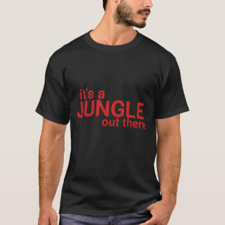 Camiseta é uma selva lá fora