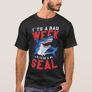 Camiseta É Uma Semana Má Ser Um Tubarão-Foca 3
