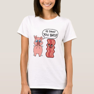 Camiseta É Você, Irmão? Engraçado Bacon Pig