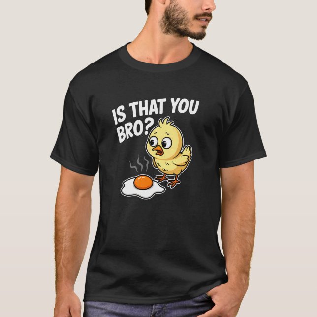 Camiseta É Você, Irmão, Frango Ovo Frito Engraçado (Frente)