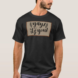 Camiseta É você para Pessoas de saída amigáveis