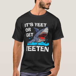 Camiseta É Yeet ou Consiga Yeeten Funny Shark Pun Gift Men 