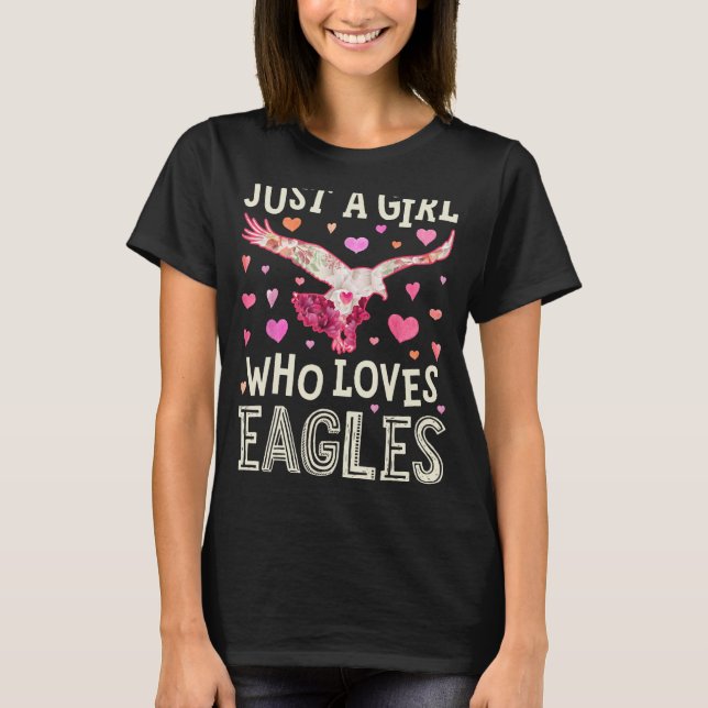 Camiseta Eagle Apenas Uma Menina Que Ama As Flores De Águia (Frente)