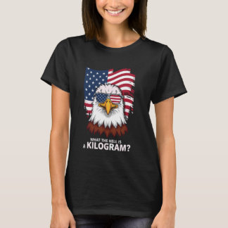 Camiseta Eagle O Que O Inferno É Um Quilo Nos Estados Unido