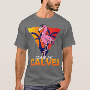 Camiseta Eam No Calves Flamingo Bodybuilding Gym Malhação r