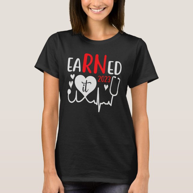 Camiseta Earned It Nurse Graduation 2023 Nursing Grad Stude (Frente)