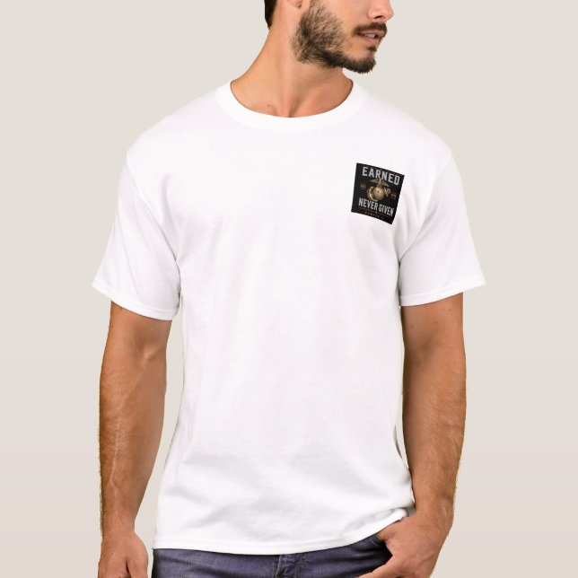 Camiseta Earned Never Given (Frente)