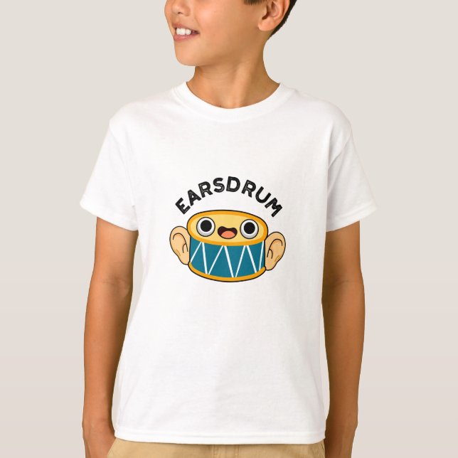 Camiseta Earsdrum Funny Drummer Eardrum Pun (Frente)