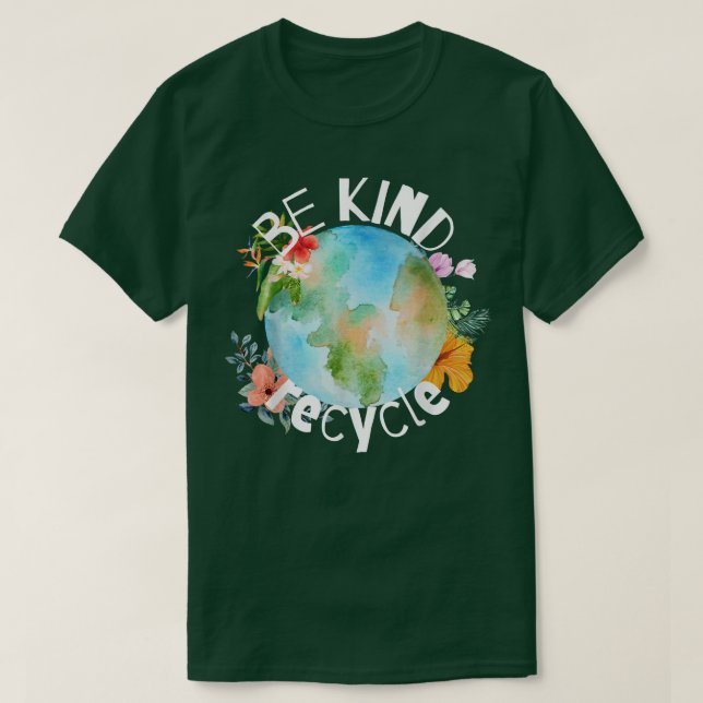 Camiseta Earth Day, Be Kind, Recycle, Commemorative  (Frente do Design)