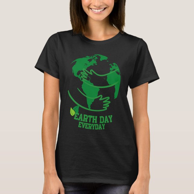 Camiseta Earth Day Everyday Environmental  for Women (Frente)