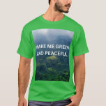 CAMISETA EARTH DAY MESSAGE<br><div class="desc">“Make Me Green and Peaceful” expresses a deep desire for harmony with nature and a calmer, more balanced world. The theme reflects the beauty of greenery, fresh life, and the soothing power of nature to bring peace to the mind and soul. Through soft natural tones and a tranquil mood, the...</div>
