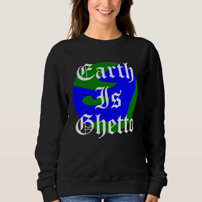 Camiseta Earth Is Ghetto Planet (Frente)