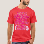 Camiseta Earth Sciences Girl<br><div class="desc">Excelente Encantador,  Engraçado,  Casal de roupa para a família de suvenir presente para mãe,  pai,  irmão,  irmã,  esposa,  marido,  filho,  filha,  pop,  mãe,  pai,  avô,  tia-avó tia tio dela,  senhoras.</div>