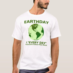 Camiseta earthday é "cada dia "