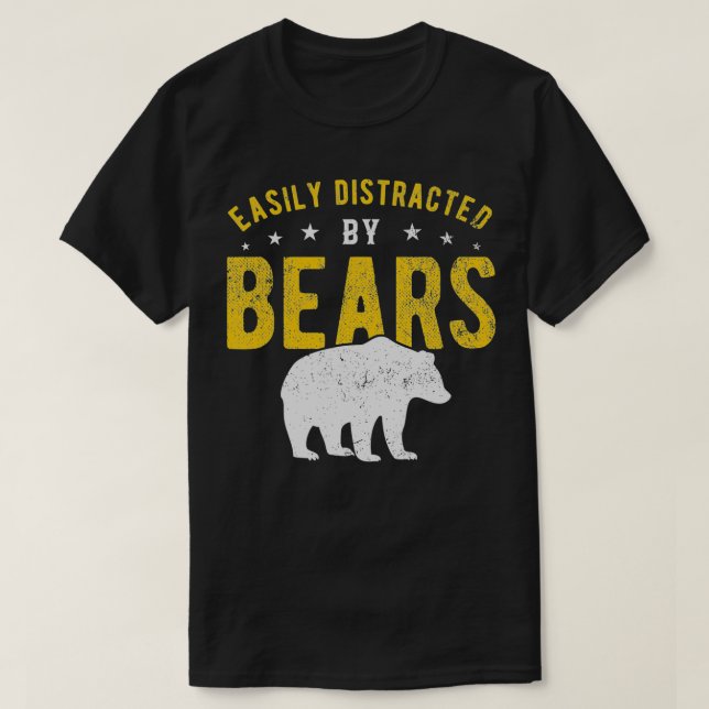 Camiseta Easily distracted by Bears  (Frente do Design)