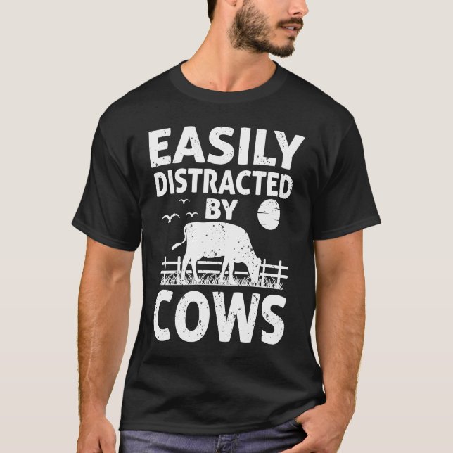 Camiseta Easily Distracted By Cows Cow   Dairy Farmer (Frente)