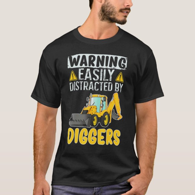 Camiseta Easily Distracted By Diggers Backhoe Loader (Frente)