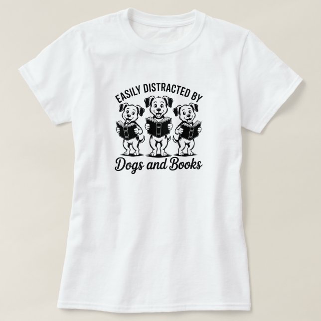 Camiseta Easily Distracted by Dogs and Books  (Frente do Design)