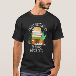 Camiseta Easily Distracted By Dogs Cats And Books Animal Bo