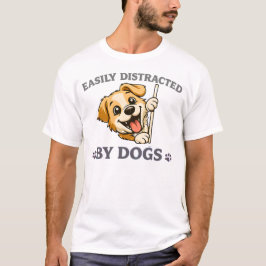 Camiseta Easily Distracted by Dogs Funny Dog Lover Gift 