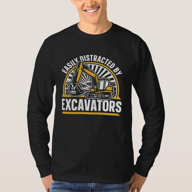 Camiseta Easily Distracted By Excavators Hydraulic Excavato (Frente)