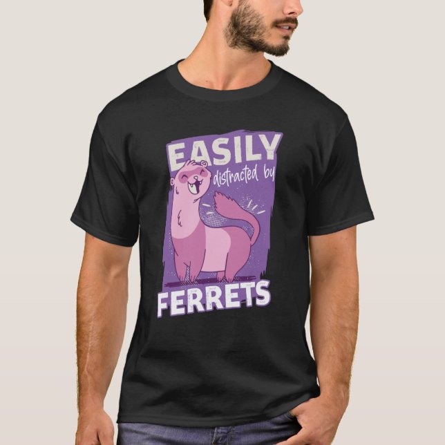 Camiseta Easily Distracted By Ferrets Animal Ferret (Frente)