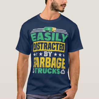 Camiseta Easily Distracted By Garbage Trucks Recycling 
