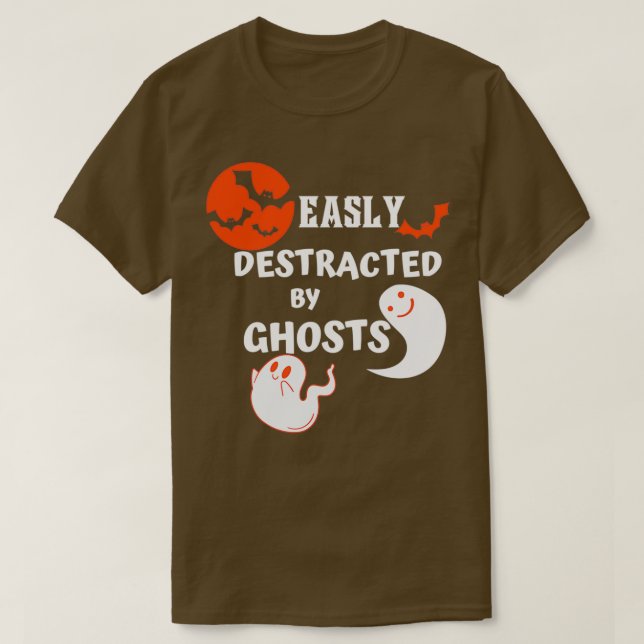 Camiseta Easily Distracted By Ghosts Funny Ghost Hunting (Frente do Design)