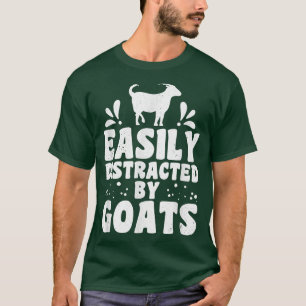Camiseta Easily distracted by goats goat farmer goat lovers